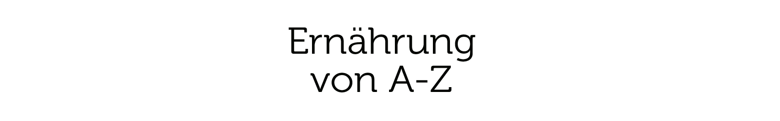 apetito_Ernaehrungswissen_Ernaehrungs von A-Z