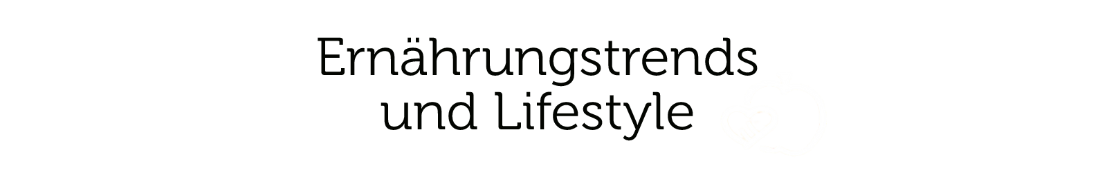 apetito_Ernaehrungswissen_Ernaehrungstrends und Lifestyle